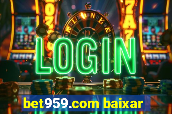 bet959.com baixar